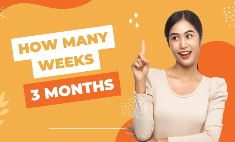 how many weeks are there in 3 months