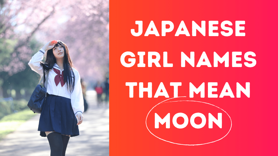 Japanese Girl Names that Mean Moon