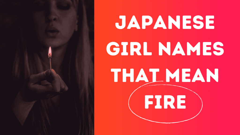 Japanese Girls Names that mean Fire