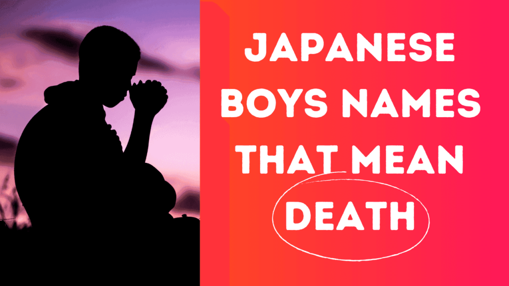 Japanese Names That Mean Death for Boys