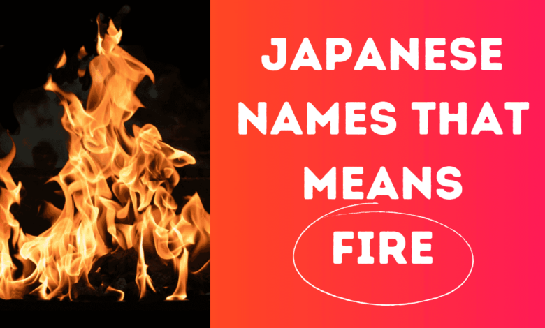 Japanese Names that means Fire